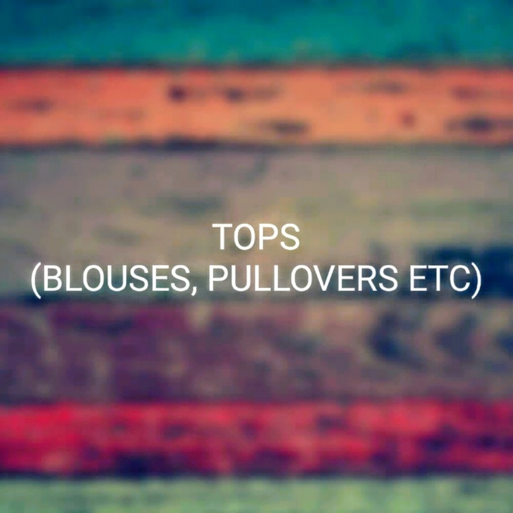 Tops (blouses, pullovers etc)